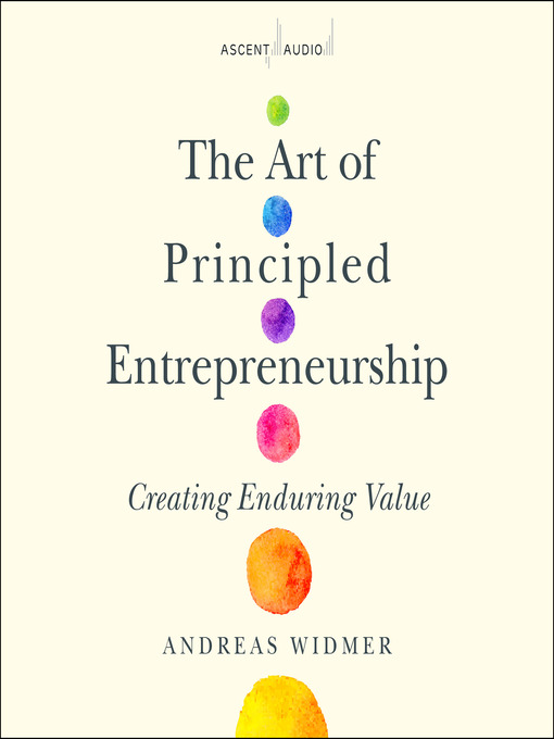 Title details for The Art of Principled Entrepreneurship by Andreas Widmer - Available